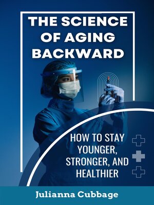 cover image of The Science of Aging Backward